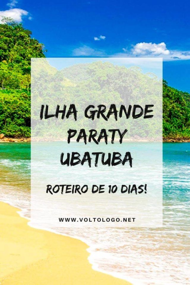 Ilha Grande, Paraty e Ubatuba: Roteiro de 10 dias pela Costa Verde