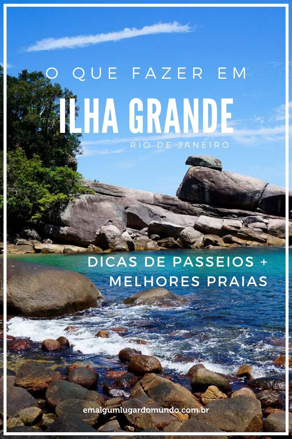 O que fazer em Ilha Grande: dicas de passeios + melhores praias | Em Algum Lugar do Mundo
