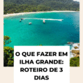 O Que Fazer Em Ilha Grande: Roteiro De Três Dias