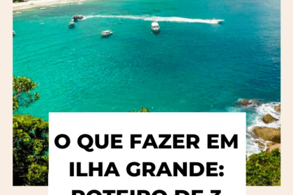 O Que Fazer Em Ilha Grande: Roteiro De Três Dias