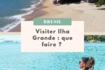 Visitar Ilha Grande: Relato, Dicas e Sugestões